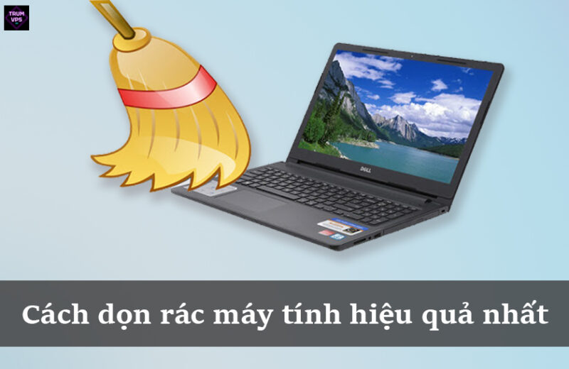 Những Cách Xóa Rác Trên Máy Tính Tốt Nhất